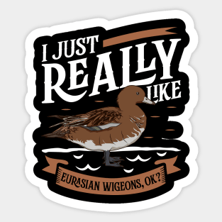 I just really like Eurasian Wigeons Sticker